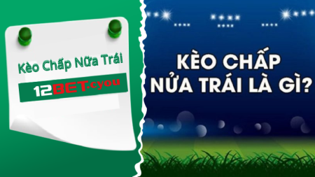 Kèo chấp nửa trái: đội mạnh chấp 0.5 bàn.